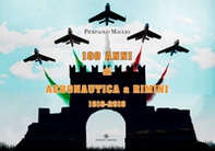 100 anni di Aeronautica a Rimini 1916-2016. Ediz. speciale - Librerie.coop