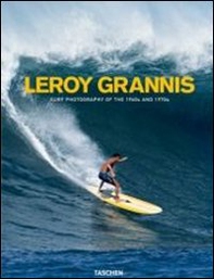 LeRoy Grannis. Surf Photography of the 1960s and 1970s. Ediz. italiana, spagnola e portoghese - Librerie.coop