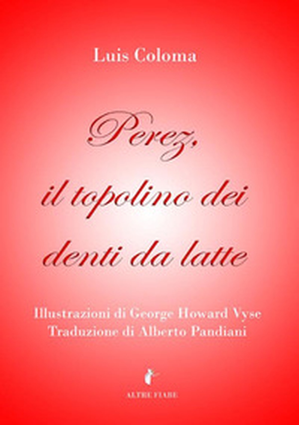 Perez, il topolino dei denti da latte - Librerie.coop Perez, il topolino dei denti da latte - Librerie.coop