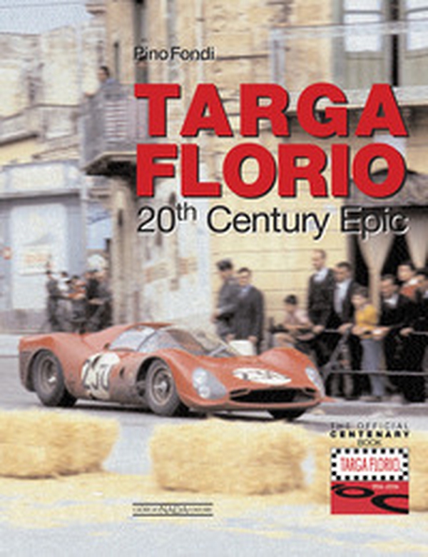 Targa Florio. 20th century epic - Librerie.coop Targa Florio. 20th century epic - Librerie.coop