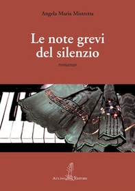 Le note grevi del silenzio - Librerie.coop Le note grevi del silenzio - Librerie.coop