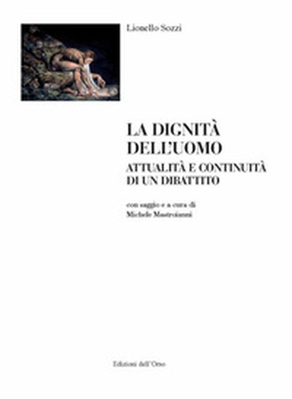 La dignità dell'uomo. Attualità e continuità di un dibattito - Librerie.coop La dignità dell'uomo. Attualità e continuità di un dibattito - Librerie.coop