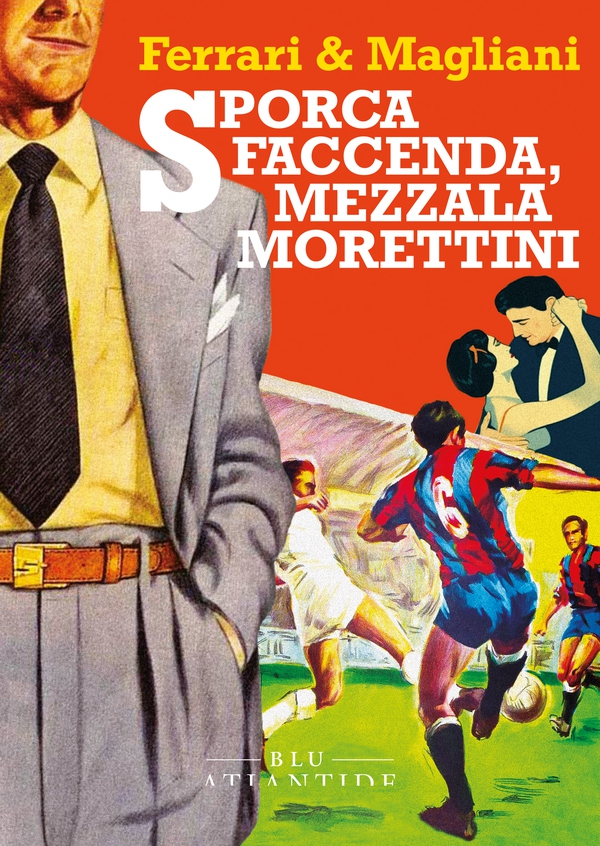 Sporca faccenda, mezzala Morettini - Librerie.coop