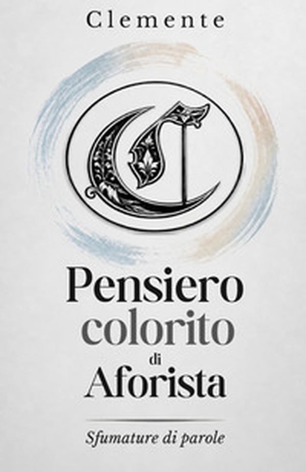 Pensiero colorito di aforista. Sfumature di parole - Librerie.coop