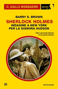 Sherlock Holmes - Indagine a New York per la signora Hudson (Il Giallo Mondadori Sherlock) - Librerie.coop