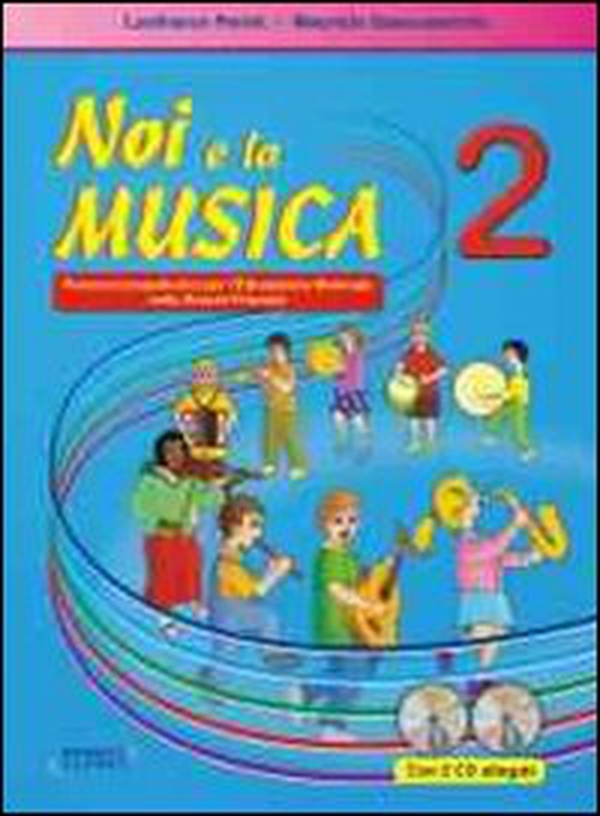 Noi e la musica. Percorsi propedeutici per l'insegnamento della musica nella scuola primaria - Vol. 2 - Librerie.coop