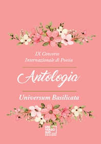 9° Concorso internazionale di poesia «Universum Basilicata». Antologia - Librerie.coop