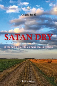Satan dry. Il mondo è piccolo e anche molto cattivo - Librerie.coop