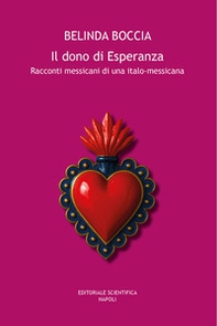 Il dono di Esperanza. Racconti messicani di una italo-messicana - Librerie.coop