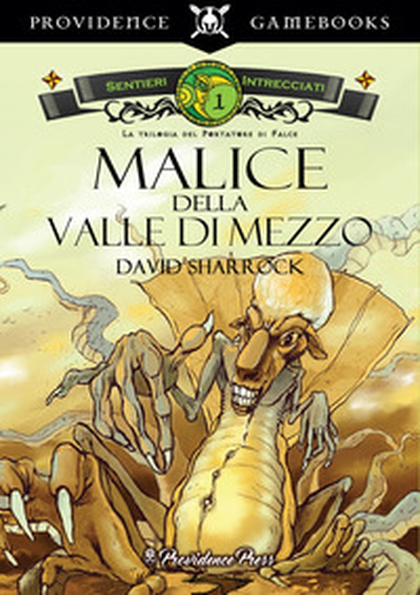 Malice della Valle di Mezzo. Sentieri intrecciati. Trilogia del Portatore di Falce - Librerie.coop Malice della Valle di Mezzo. Sentieri intrecciati. Trilogia del Portatore di Falce - Librerie.coop