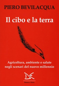 Il cibo e la terra. Agricoltura, ambiente e salute negli scenari del nuovo millennio - Librerie.coop