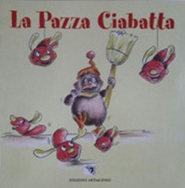 La pazza Ciabatta - Librerie.coop La pazza Ciabatta - Librerie.coop