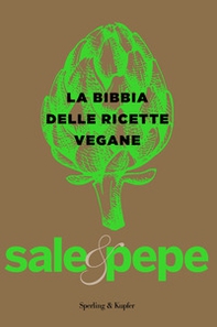 La bibbia delle ricette vegane. Sale & pepe - Librerie.coop