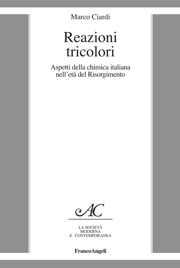 Reazioni tricolori. Aspetti della chimica italiana nell'età del Risorgimento - Librerie.coop Reazioni tricolori. Aspetti della chimica italiana nell'età del Risorgimento - Librerie.coop