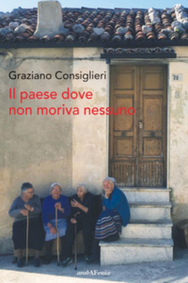 Il paese dove non moriva nessuno - Librerie.coop Il paese dove non moriva nessuno - Librerie.coop