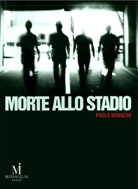 Morte allo stadio - Librerie.coop