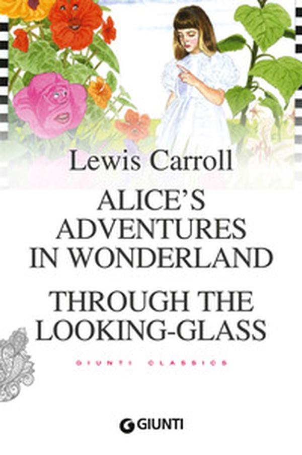 Alice's adventures in wonderland. Through the looking glass - Librerie.coop Alice's adventures in wonderland. Through the looking glass - Librerie.coop