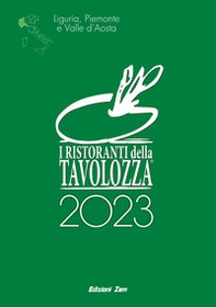 I Ristoranti della Tavolozza 2023. Liguria, Piemonte e Valle d'Aosta. Ediz. italiana, inglese e francese - Librerie.coop