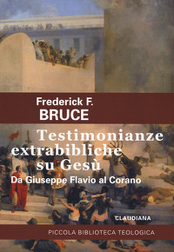 Testimonianze extrabibliche su Gesù. Da Giuseppe Flavio al Corano - Librerie.coop Testimonianze extrabibliche su Gesù. Da Giuseppe Flavio al Corano - Librerie.coop