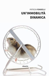 Un'immobilità dinamica - Librerie.coop
