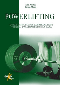 Powerlifting. Guida completa per la preparazione tecnica, l'allenamento e la gara - Librerie.coop Powerlifting. Guida completa per la preparazione tecnica, l'allenamento e la gara - Librerie.coop