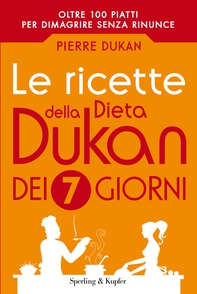 Le ricette della dieta Dukan dei 7 giorni - Librerie.coop