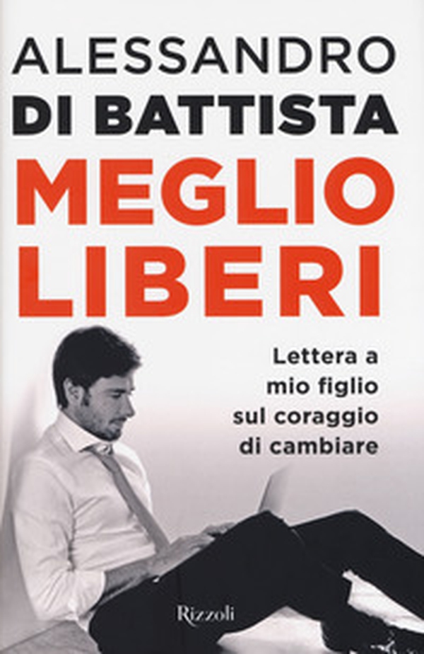Meglio liberi. Lettera a mio figlio sul coraggio di cambiare - Librerie.coop Meglio liberi. Lettera a mio figlio sul coraggio di cambiare - Librerie.coop
