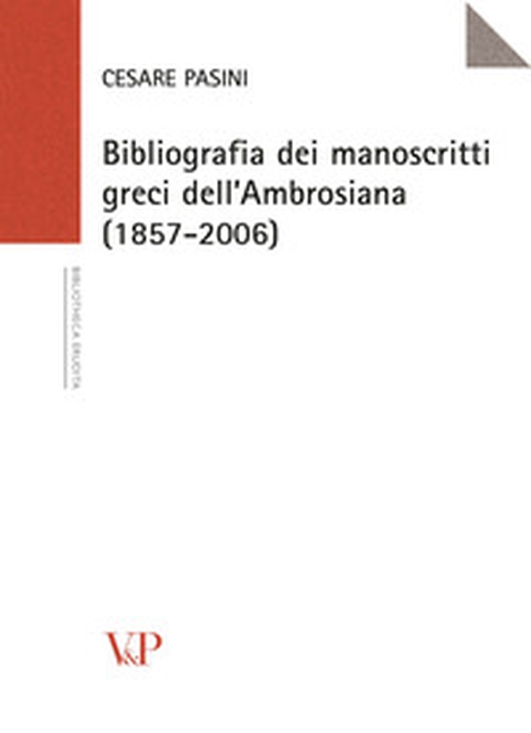 Bibliografia dei manoscritti greci dell'Ambrosiana (1857-2006) - Librerie.coop Bibliografia dei manoscritti greci dell'Ambrosiana (1857-2006) - Librerie.coop