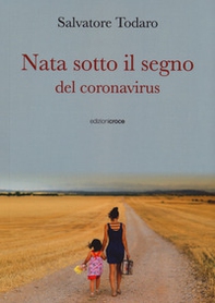 Nata sotto il segno del coronavirus - Librerie.coop
