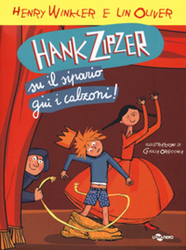 Hank Zipzer. Su il sipario, giù i calzoni! - Vol. 11 - Librerie.coop Hank Zipzer. Su il sipario, giù i calzoni! - Vol. 11 - Librerie.coop