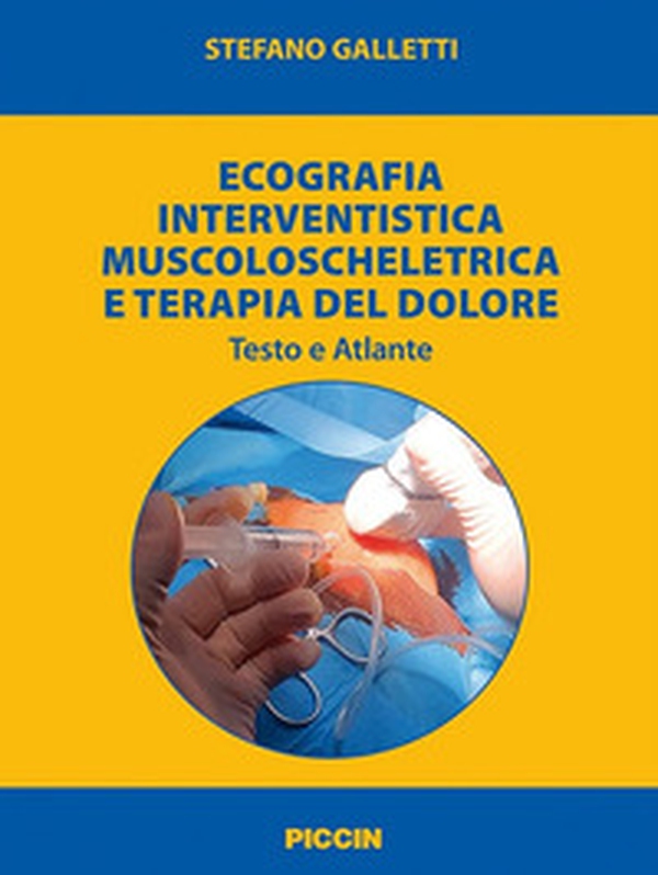 Ecografia interventistica muscoloscheletrica e terapia del dolore. Testo e atlante - Librerie.coop Ecografia interventistica muscoloscheletrica e terapia del dolore. Testo e atlante - Librerie.coop