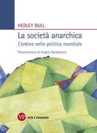 La società anarchica. L'ordine nella politica mondiale - Librerie.coop