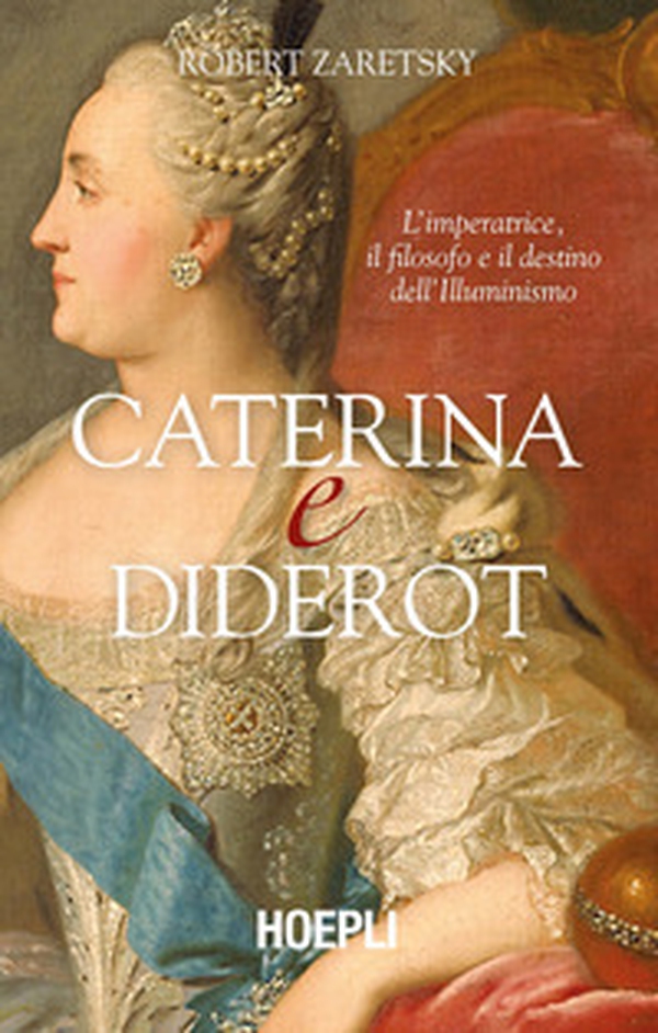Caterina e Diderot. L'imperatrice, il filosofo e il destino dell'illuminismo - Librerie.coop Caterina e Diderot. L'imperatrice, il filosofo e il destino dell'illuminismo - Librerie.coop