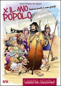 Per il mio popolo. Insieme pronti a cose grandi. Campo scuola: Sussidio per l'educatore-Libretto per la liturgia - Librerie.coop