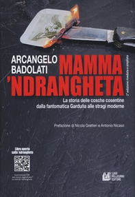 Mamma 'ndrangheta. La storia delle cosche cosentine dalla fantomatica Garduña alle stragi moderne - Librerie.coop