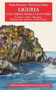 Liguria. Città, borghi, piazze e tante storie - Vol. 3 - Librerie.coop