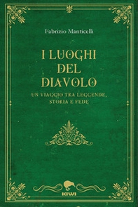 I luoghi del diavolo. Un viaggio tra leggende, storia e fede - Librerie.coop