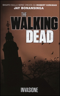 Invasione. The walking dead - Librerie.coop Invasione. The walking dead - Librerie.coop