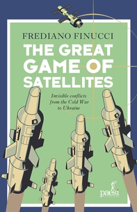 The Great Game of Satellites - Librerie.coop The Great Game of Satellites - Librerie.coop