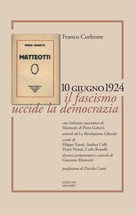 Matteotti. 10 giugno 1924. Il fascismo uccide la democrazia - Librerie.coop Matteotti. 10 giugno 1924. Il fascismo uccide la democrazia - Librerie.coop