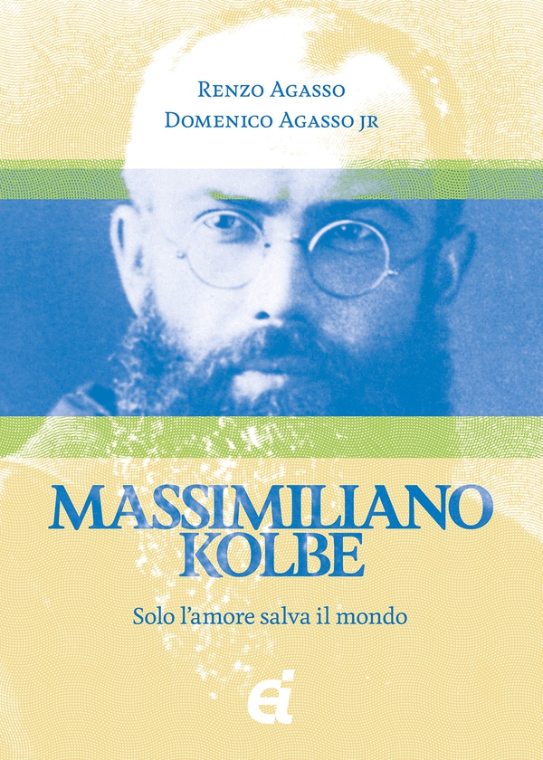 Massimiliano Kolbe. Solo lamore salva il mondo - Librerie.coop Massimiliano Kolbe. Solo lamore salva il mondo - Librerie.coop
