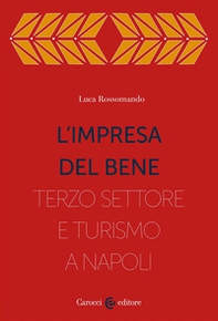 L'impresa del bene. I Quartieri spagnoli, fra Terzo settore e turistificazione - Librerie.coop