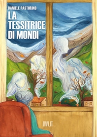 La tessitrice di mondi - Librerie.coop La tessitrice di mondi - Librerie.coop