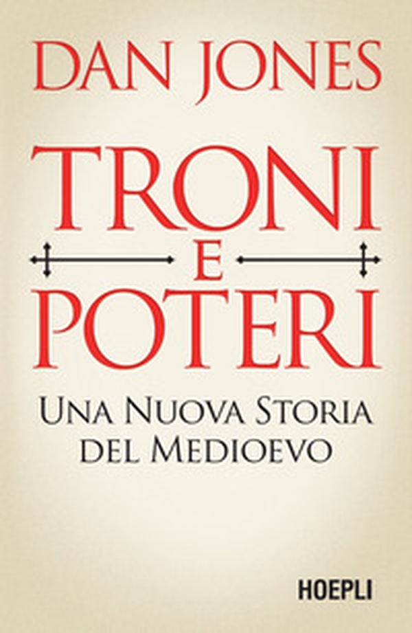 Troni e poteri. Una nuova storia del Medioevo - Librerie.coop Troni e poteri. Una nuova storia del Medioevo - Librerie.coop