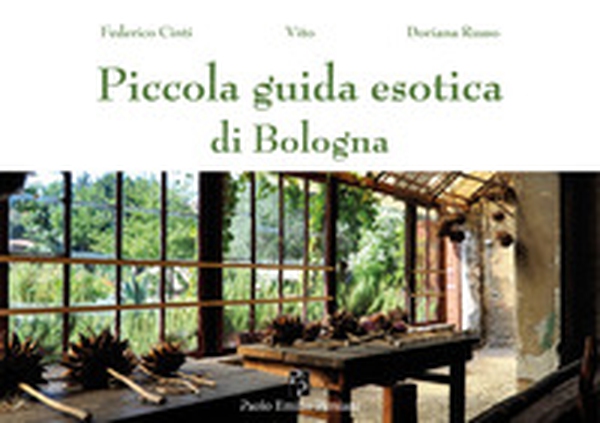 Piccola guida esotica di Bologna - Librerie.coop Piccola guida esotica di Bologna - Librerie.coop