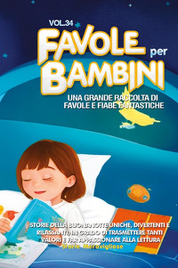 Favole per bambini. Una grande raccolta di favole e fiabe fantastiche - Vol. 34 - Librerie.coop Favole per bambini. Una grande raccolta di favole e fiabe fantastiche - Vol. 34 - Librerie.coop