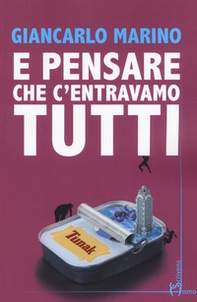 E pensare che c'entravamo tutti - Librerie.coop