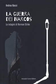 La guerra dei narcos. Le indagini di Norman Strike - Librerie.coop La guerra dei narcos. Le indagini di Norman Strike - Librerie.coop