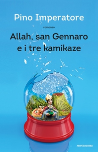 Allah, san Gennaro e i tre kamikaze - Librerie.coop