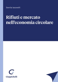 Rifiuti e mercato nell'economia circolare - e-Book - Librerie.coop